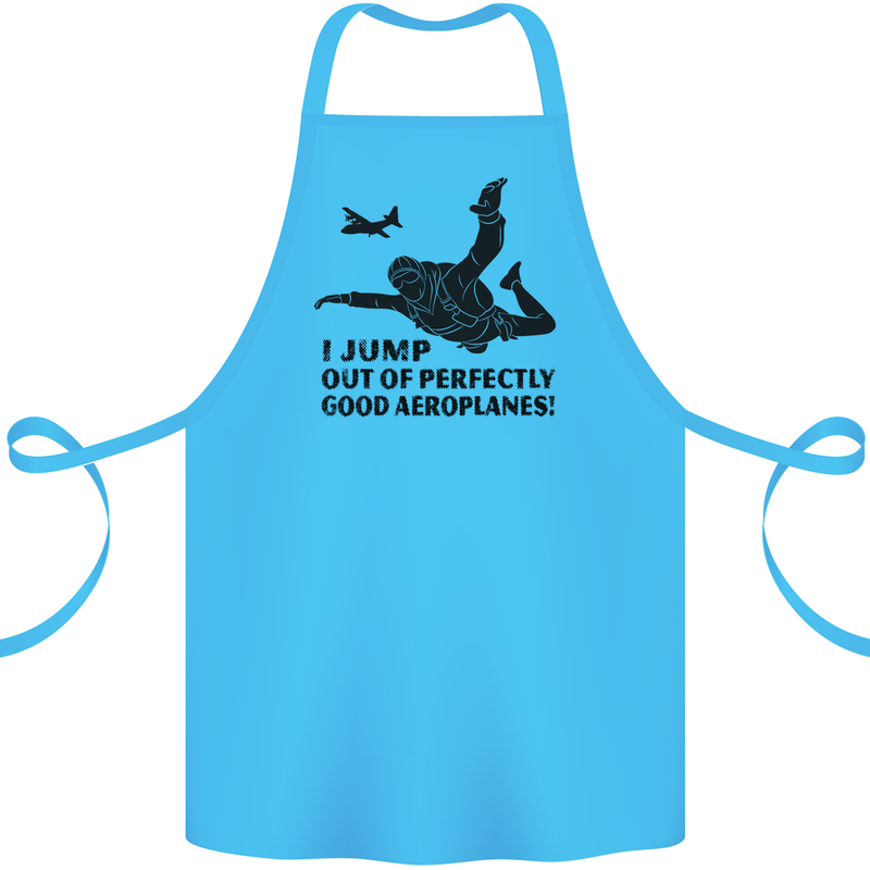 I Jump out of Good Aeroplanes Skydiving Cotton Apron 100% Organic Turquoise