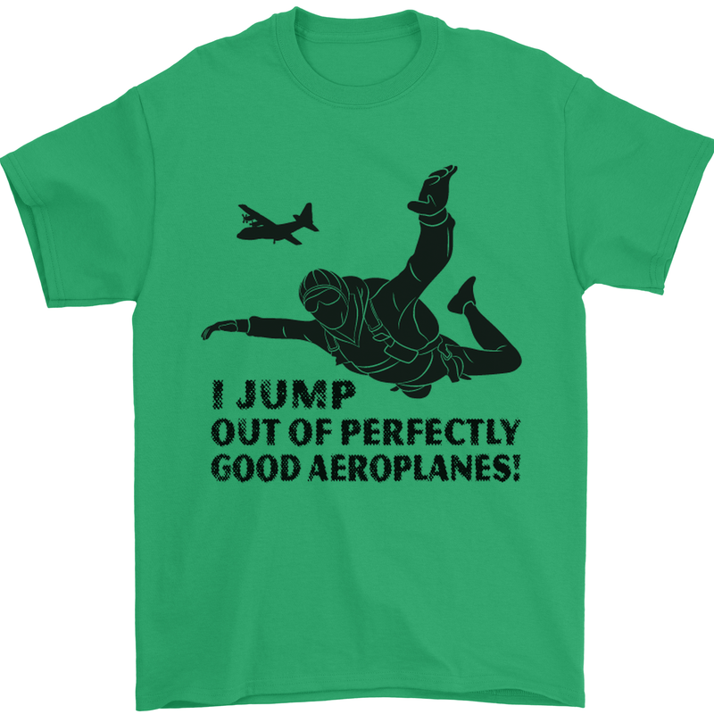 I Jump out of Good Aeroplanes Skydiving Mens T-Shirt Cotton Gildan Irish Green