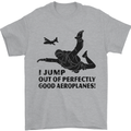 I Jump out of Good Aeroplanes Skydiving Mens T-Shirt Cotton Gildan Sports Grey