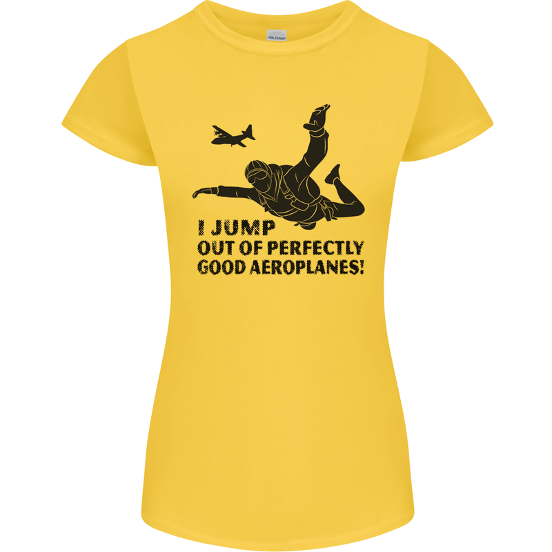 I Jump out of Good Aeroplanes Skydiving Womens Petite Cut T-Shirt Yellow