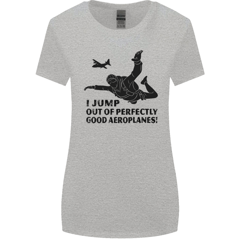 I Jump out of Good Aeroplanes Skydiving Womens Wider Cut T-Shirt Sports Grey