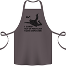 I Jump out of Good Airplanes Para Skydiving Cotton Apron 100% Organic Dark Grey