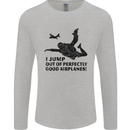 I Jump out of Good Airplanes Para Skydiving Mens Long Sleeve T-Shirt Sports Grey