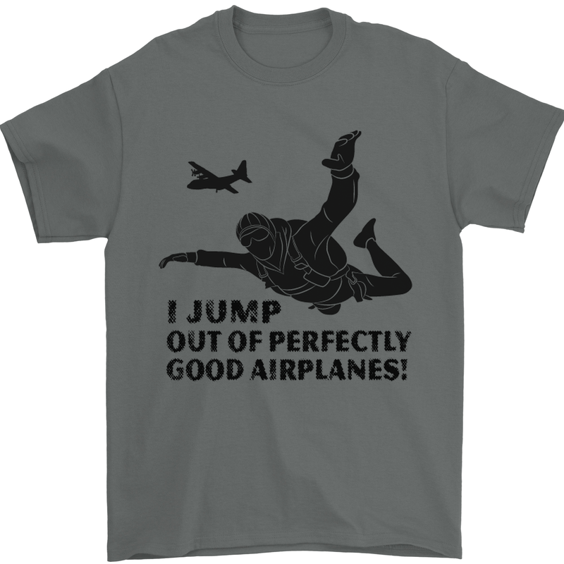 I Jump out of Good Airplanes Para Skydiving Mens T-Shirt Cotton Gildan Charcoal