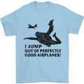 I Jump out of Good Airplanes Para Skydiving Mens T-Shirt Cotton Gildan Light Blue
