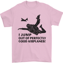 I Jump out of Good Airplanes Para Skydiving Mens T-Shirt Cotton Gildan Light Pink