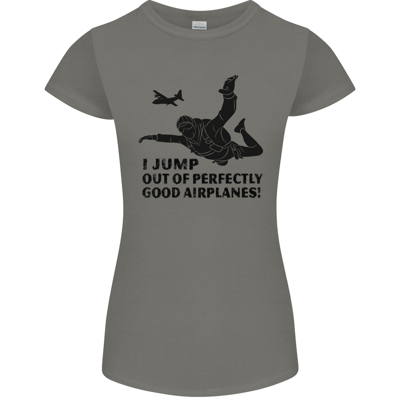 I Jump out of Good Airplanes Para Skydiving Womens Petite Cut T-Shirt Charcoal