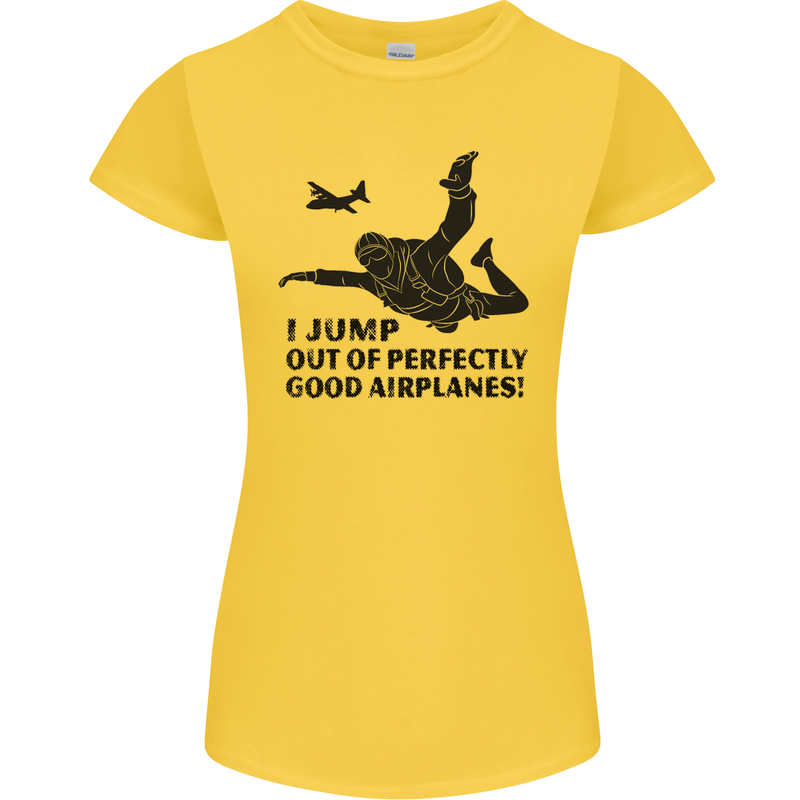 I Jump out of Good Airplanes Para Skydiving Womens Petite Cut T-Shirt Yellow