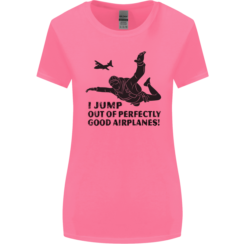I Jump out of Good Airplanes Para Skydiving Womens Wider Cut T-Shirt Azalea
