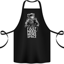 I Just Need More Space Funny Astonaut Cotton Apron 100% Organic Black