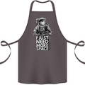 I Just Need More Space Funny Astonaut Cotton Apron 100% Organic Dark Grey