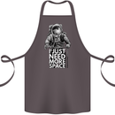 I Just Need More Space Funny Astonaut Cotton Apron 100% Organic Dark Grey