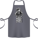 I Just Need More Space Funny Astonaut Cotton Apron 100% Organic Steel