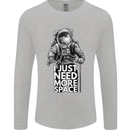 I Just Need More Space Funny Astonaut Mens Long Sleeve T-Shirt Sports Grey