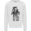 I Just Need More Space Funny Astonaut Mens Sweatshirt Jumper White