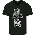 I Just Need More Space Funny Astonaut Mens V-Neck Cotton T-Shirt Black