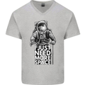 I Just Need More Space Funny Astonaut Mens V-Neck Cotton T-Shirt Sports Grey