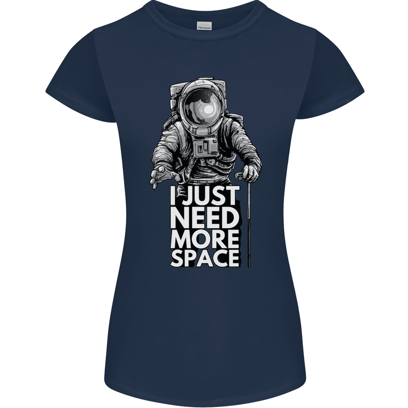 I Just Need More Space Funny Astronaut Womens Petite Cut T-Shirt Navy Blue