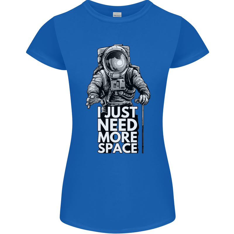 I Just Need More Space Funny Astronaut Womens Petite Cut T-Shirt Royal Blue
