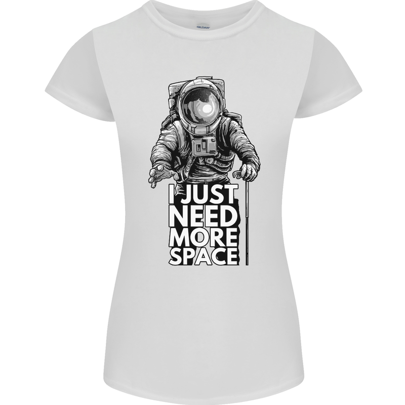 I Just Need More Space Funny Astronaut Womens Petite Cut T-Shirt White
