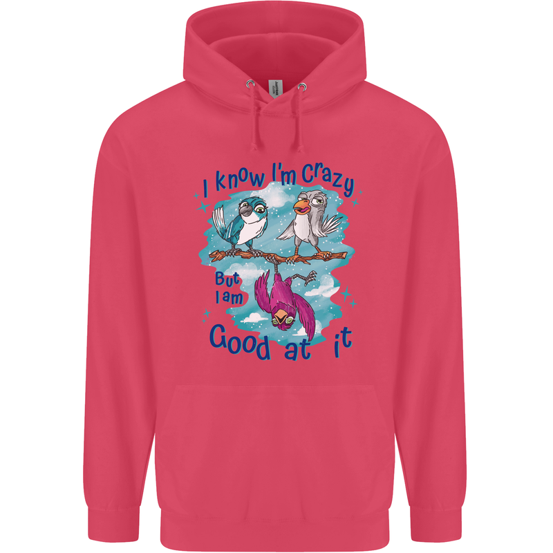 I Know I'm Crazy Funny Bird Slogan Childrens Kids Hoodie Heliconia