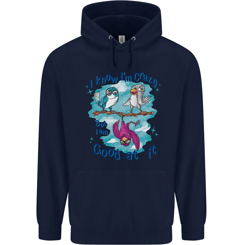 I Know I'm Crazy Funny Bird Slogan Childrens Kids Hoodie Navy Blue