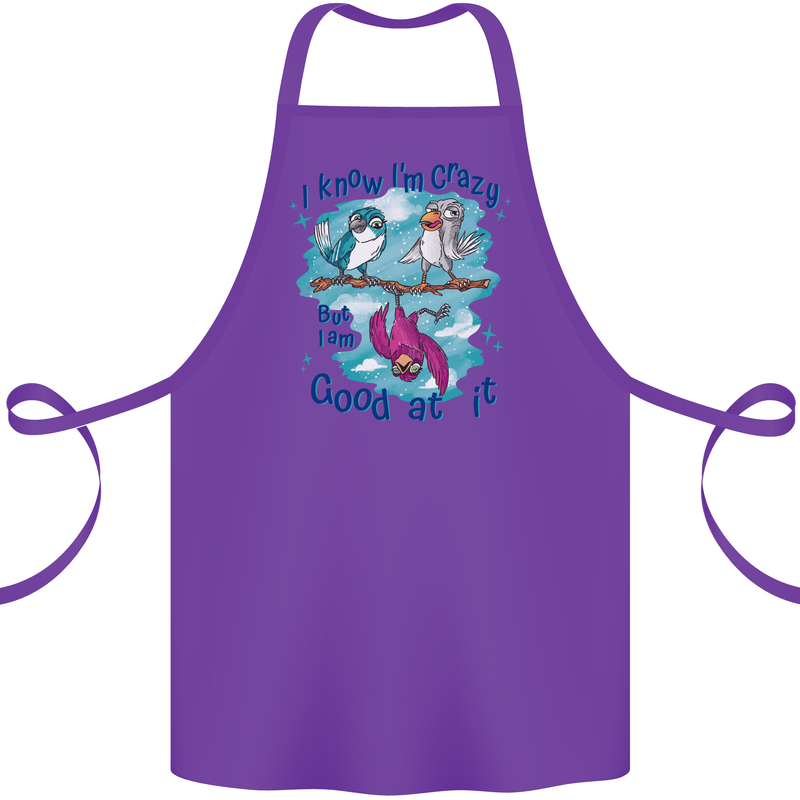 I Know I'm Crazy Funny Bird Slogan Cotton Apron 100% Organic Purple