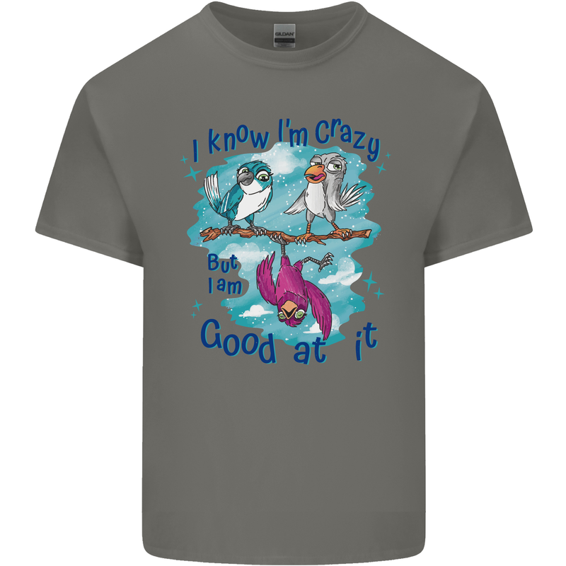 I Know I'm Crazy Funny Bird Slogan Kids T-Shirt Childrens Charcoal