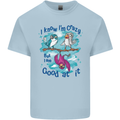 I Know I'm Crazy Funny Bird Slogan Kids T-Shirt Childrens Light Blue