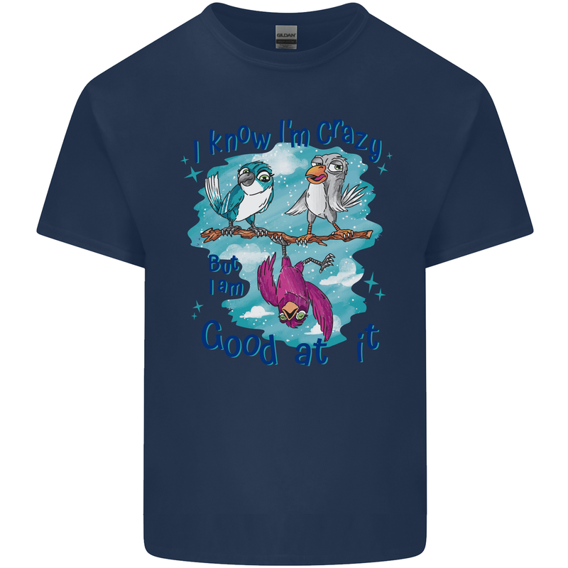 I Know I'm Crazy Funny Bird Slogan Kids T-Shirt Childrens Navy Blue