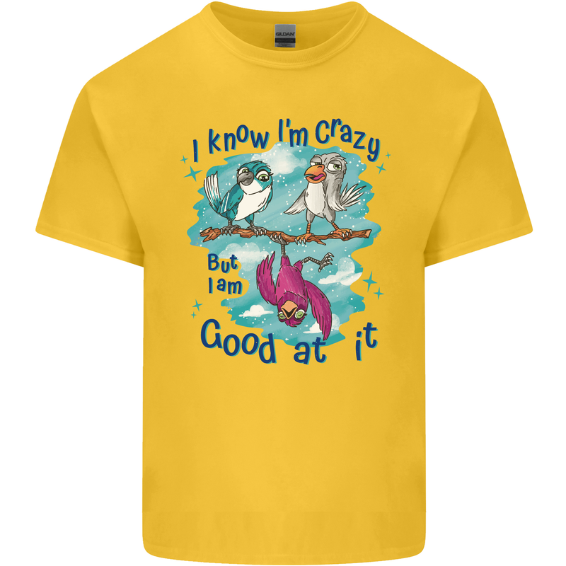 I Know I'm Crazy Funny Bird Slogan Kids T-Shirt Childrens Yellow