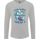 I Know I'm Crazy Funny Bird Slogan Mens Long Sleeve T-Shirt Sports Grey