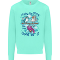 I Know I'm Crazy Funny Bird Slogan Mens Sweatshirt Jumper Peppermint