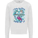 I Know I'm Crazy Funny Bird Slogan Mens Sweatshirt Jumper White