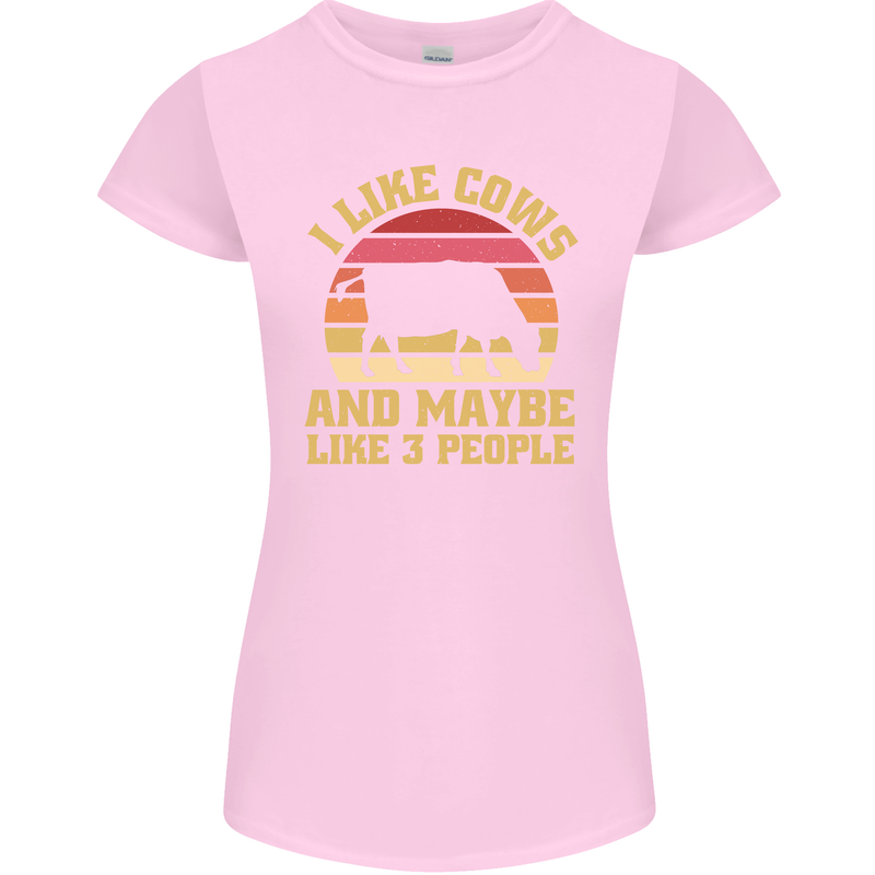 I Like Cows & 3 People Funny Sarcastic Slogan Womens Petite Cut T-Shirt Light Pink