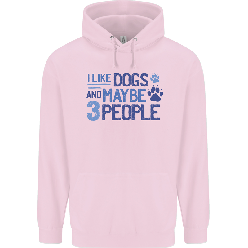 I Like Dogs and Maybe Three People Childrens Kids Hoodie Light Pink
