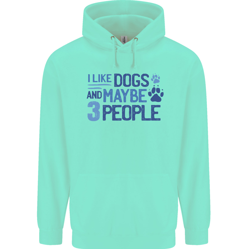 I Like Dogs and Maybe Three People Childrens Kids Hoodie Peppermint