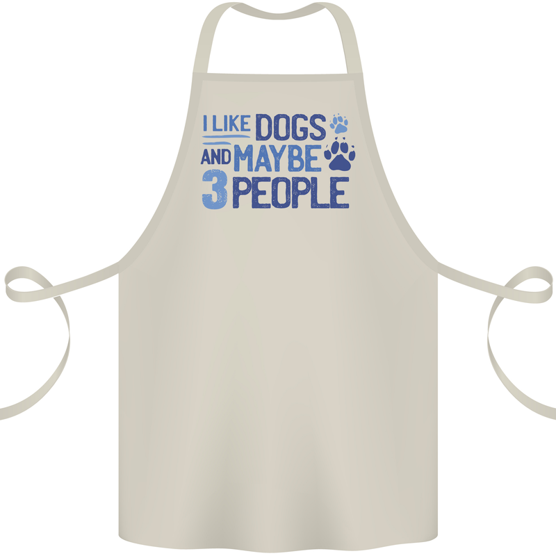 I Like Dogs and Maybe Three People Cotton Apron 100% Organic Natural