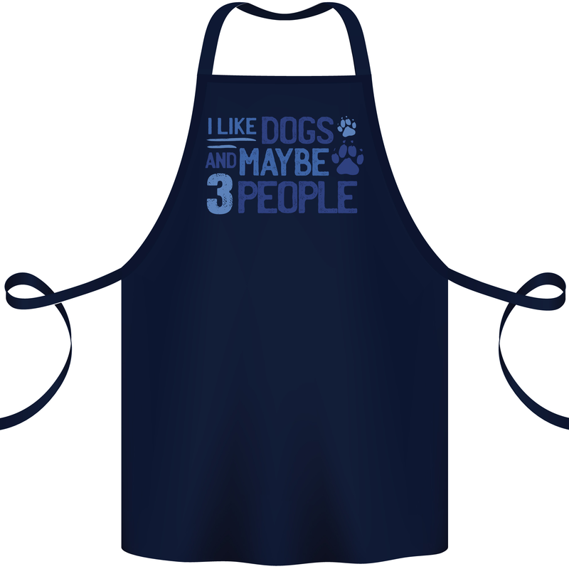 I Like Dogs and Maybe Three People Cotton Apron 100% Organic Navy Blue