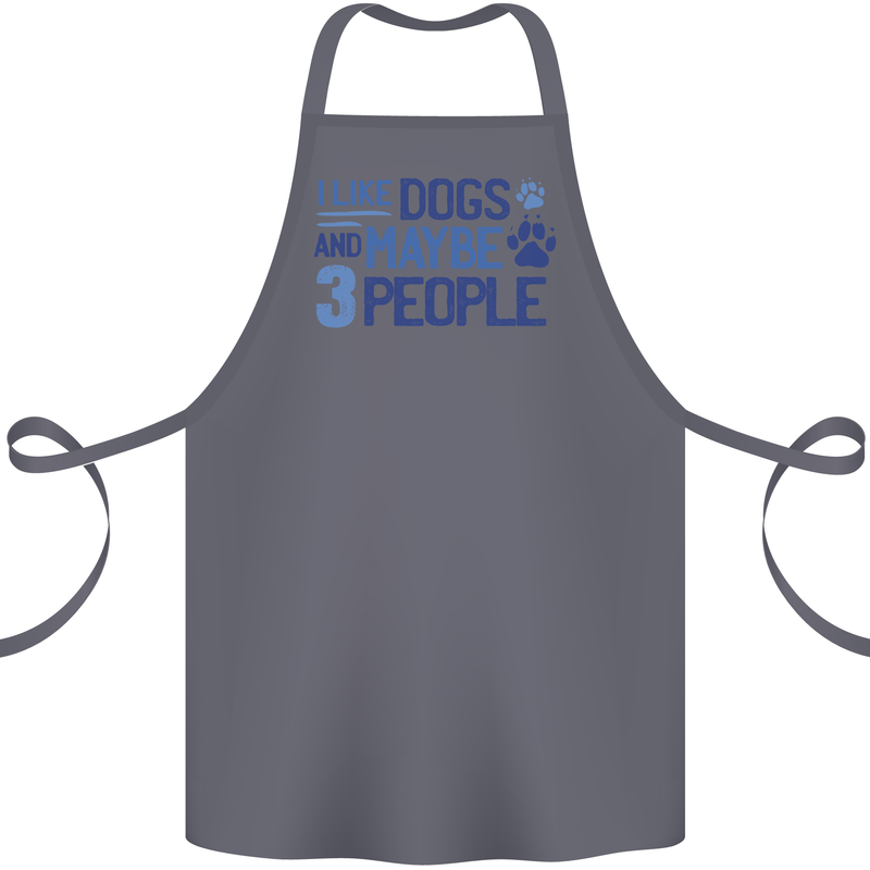 I Like Dogs and Maybe Three People Cotton Apron 100% Organic Steel