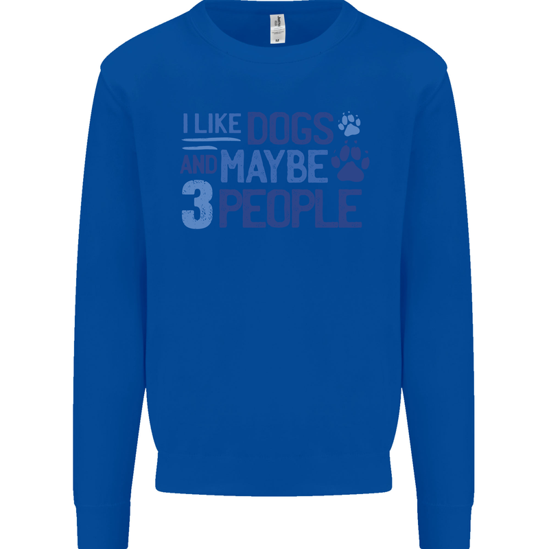 I Like Dogs and Maybe Three People Kids Sweatshirt Jumper Royal Blue