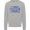 I Like Dogs and Maybe Three People Kids Sweatshirt Jumper Sports Grey