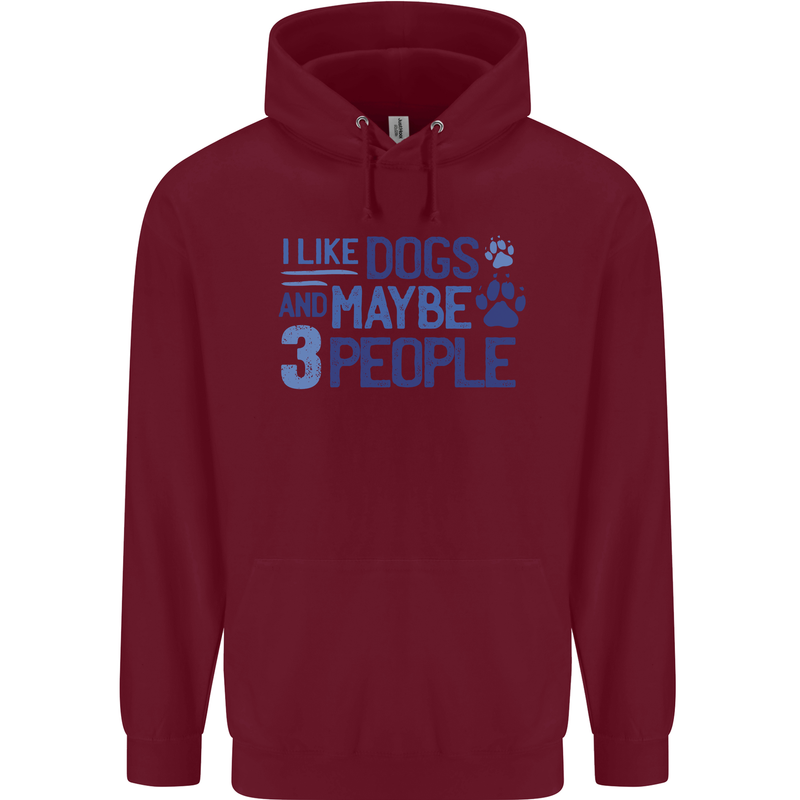 I Like Dogs and Maybe Three People Mens 80% Cotton Hoodie Maroon