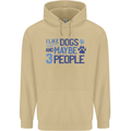 I Like Dogs and Maybe Three People Mens 80% Cotton Hoodie Sand