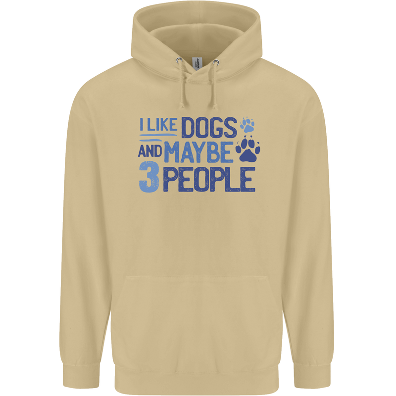 I Like Dogs and Maybe Three People Mens 80% Cotton Hoodie Sand