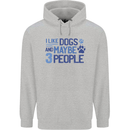 I Like Dogs and Maybe Three People Mens 80% Cotton Hoodie Sports Grey
