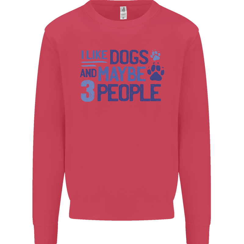 I Like Dogs and Maybe Three People Mens Sweatshirt Jumper Heliconia