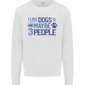 I Like Dogs and Maybe Three People Mens Sweatshirt Jumper White