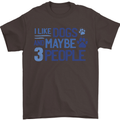 I Like Dogs and Maybe Three People Mens T-Shirt Cotton Gildan Dark Chocolate