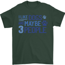 I Like Dogs and Maybe Three People Mens T-Shirt Cotton Gildan Forest Green